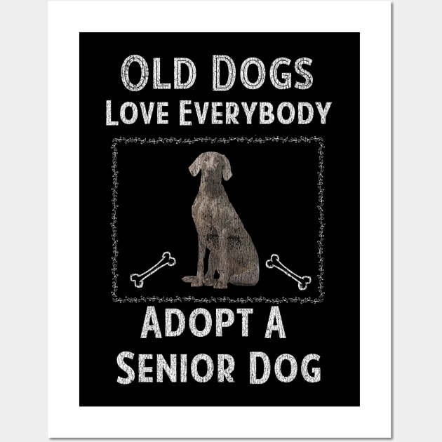 Senior Dog Adoption T-Shirt Old Dogs Love Everyone Wall Art by bbreidenbach